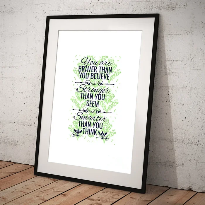 You Are Braver Than You Believe Stronger Smarter Inspirational Gift Quote Art Print