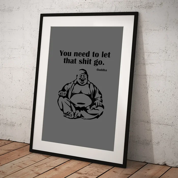 You Need to Let That Shit Go Fat Buddha Art Print
